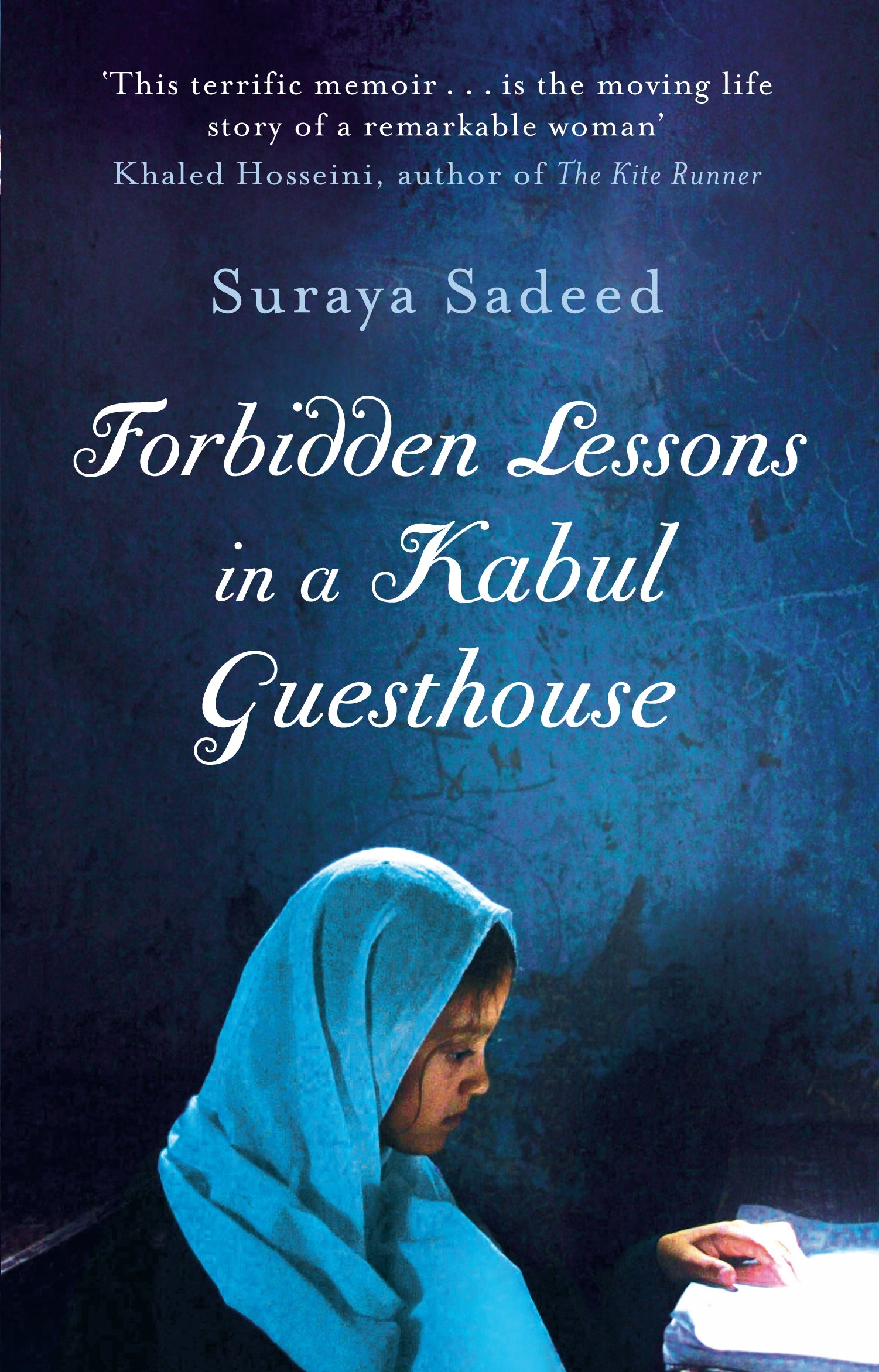 Forbidden Lessons In A Kabul Guesthouse by Suraya Sadeed