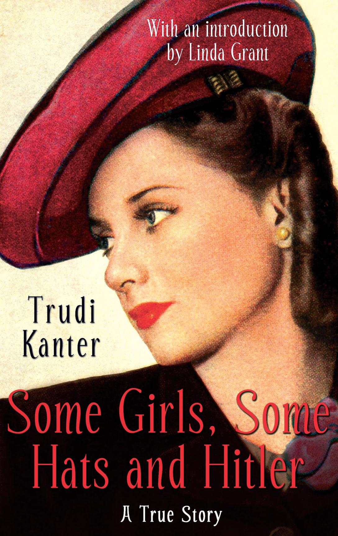 Some Girls, Some Hats And Hitler by Trudi Kanter
