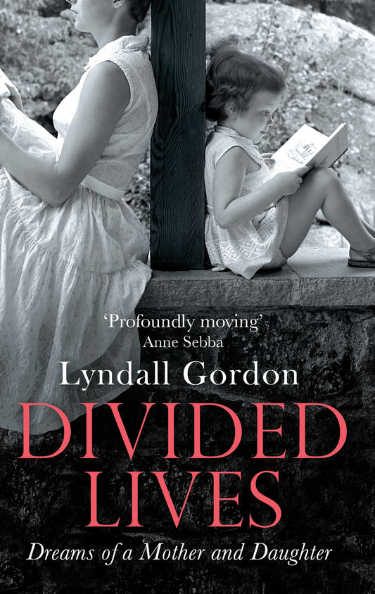 Divided Lives by Lyndall Gordon