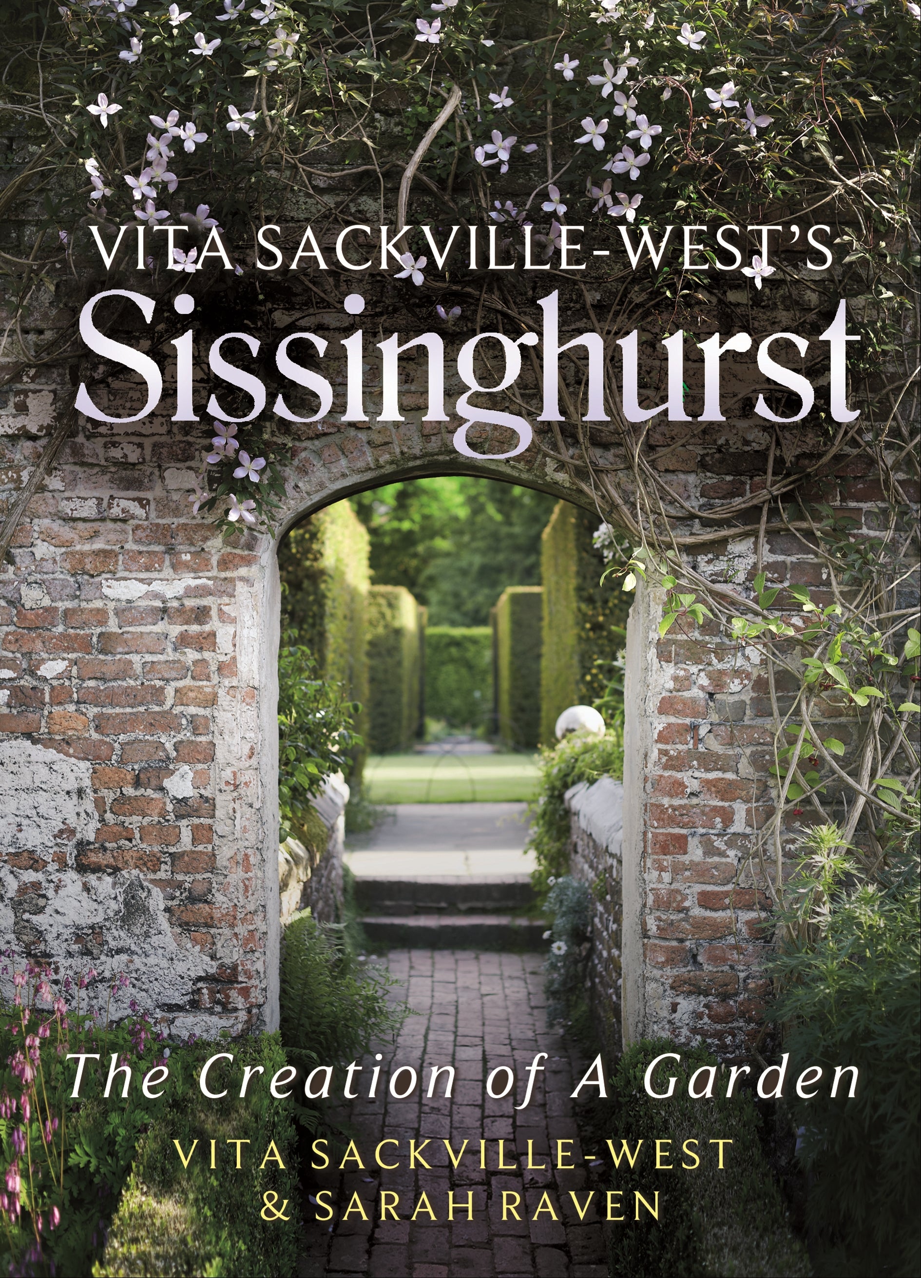 Vita Sackville-West's Sissinghurst by Vita Sackville-West, Sarah Raven