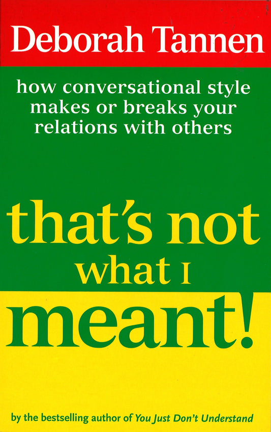 That's Not What I Meant! by Deborah Tannen