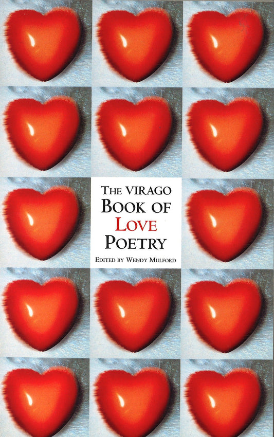 The Virago Book Of Love Poetry by Wendy Mulford, Wendy Mulford
