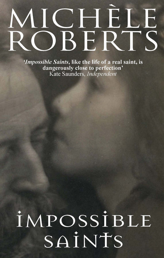 Impossible Saints by Michele Roberts