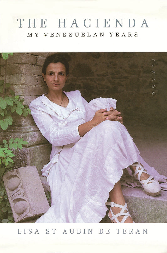 The Hacienda by Lisa St. Aubin De Teran