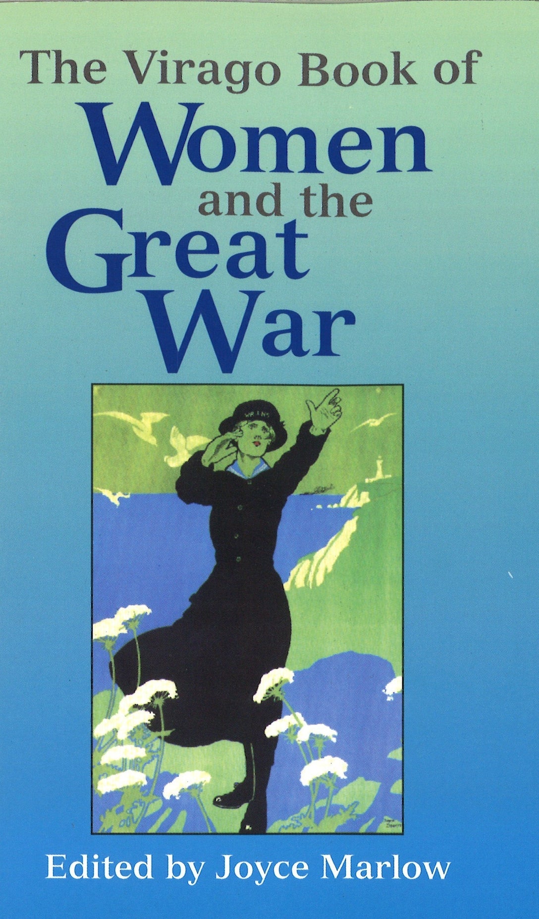 The Virago Book of Women and the Great War by Joyce Marlow, Joyce Marlow