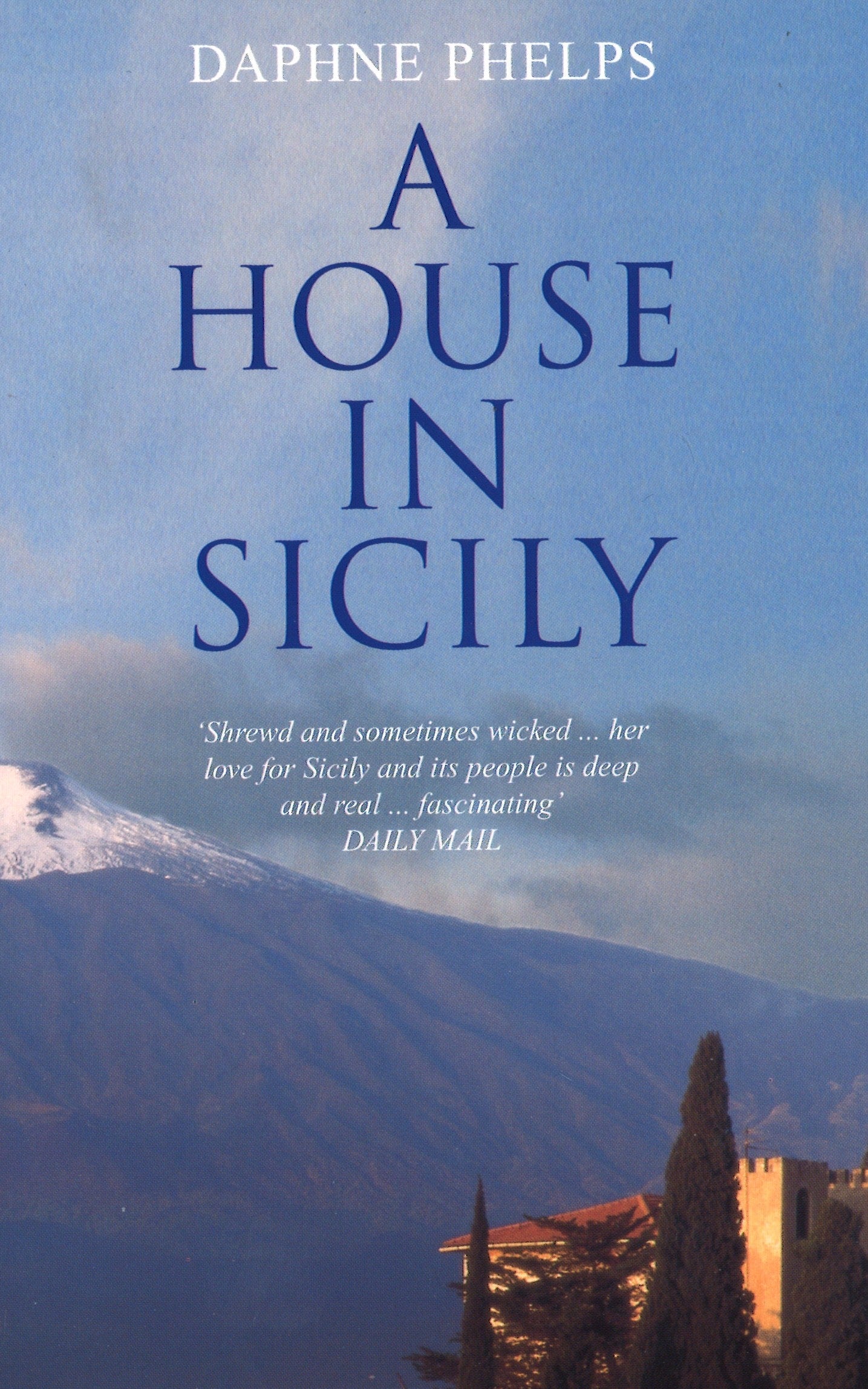 A House in Sicily by Daphne Phelps
