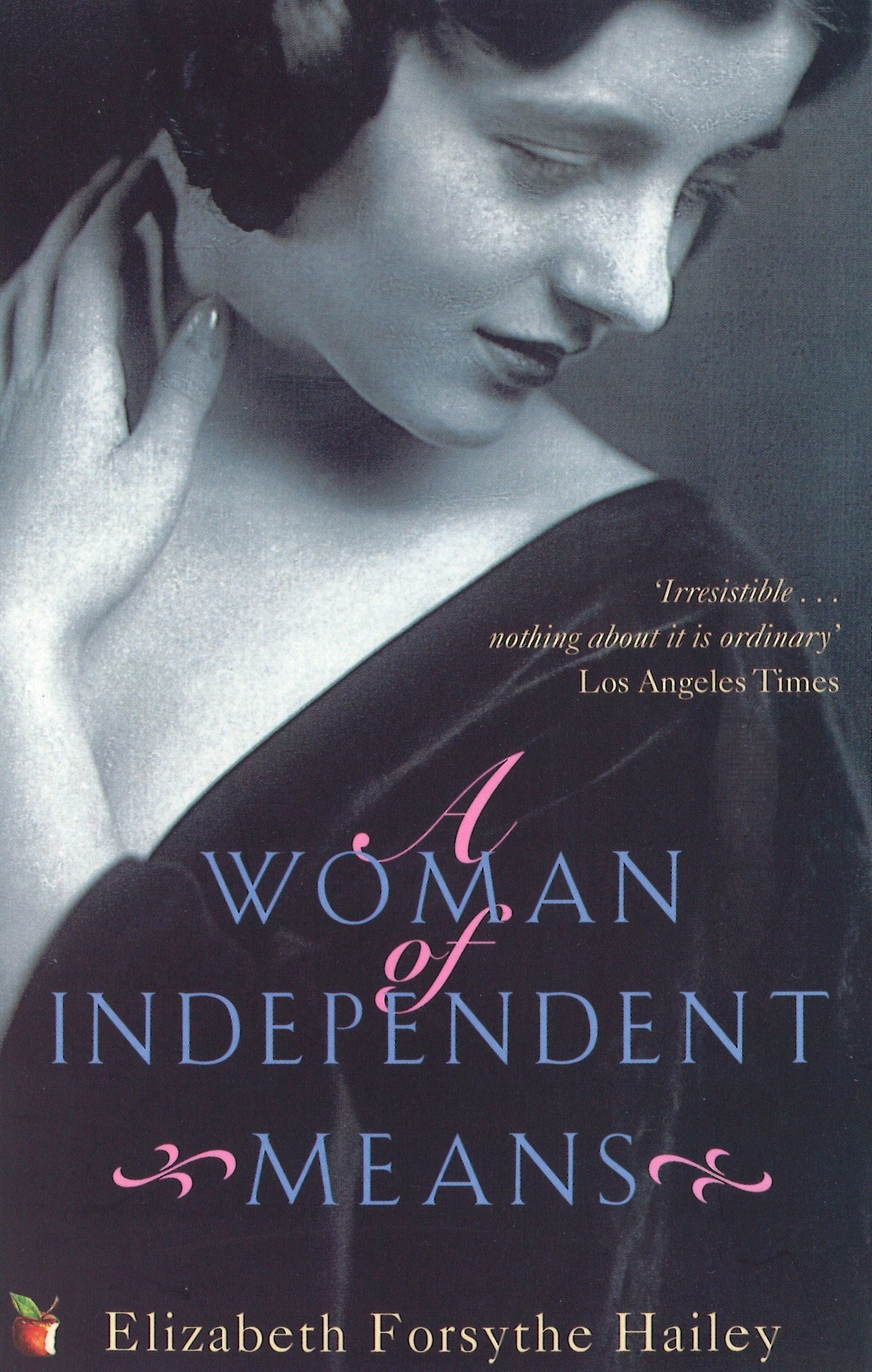 A Woman Of Independent Means by Elizabeth Forsythe Hailey