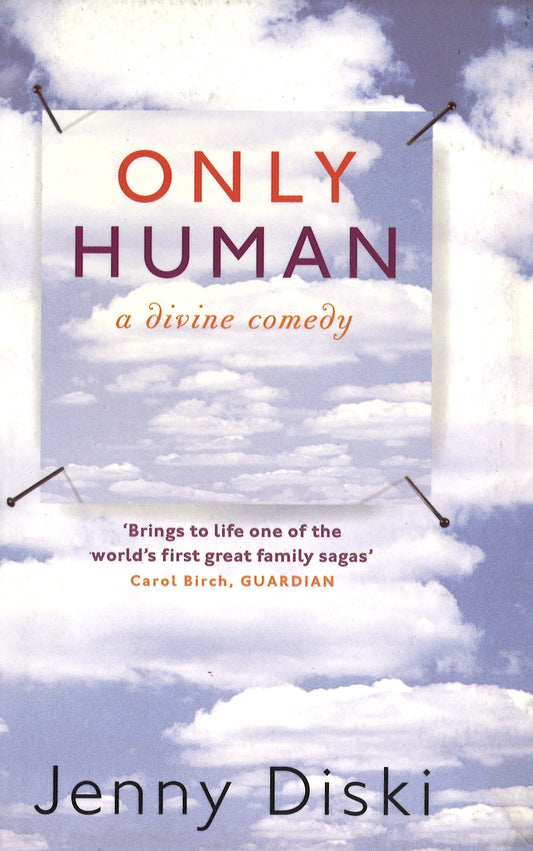 Only Human: A Divine Comedy by Jenny Diski
