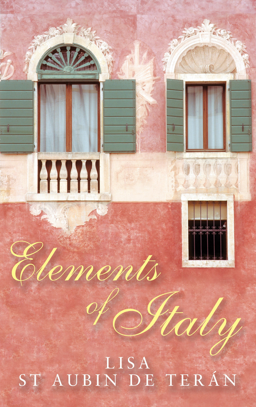 Elements Of Italy by Lisa St. Aubin De Teran
